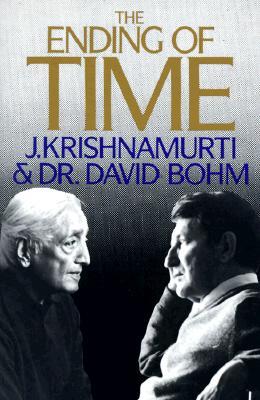 The Ending of Time by bohm and krishnamurti