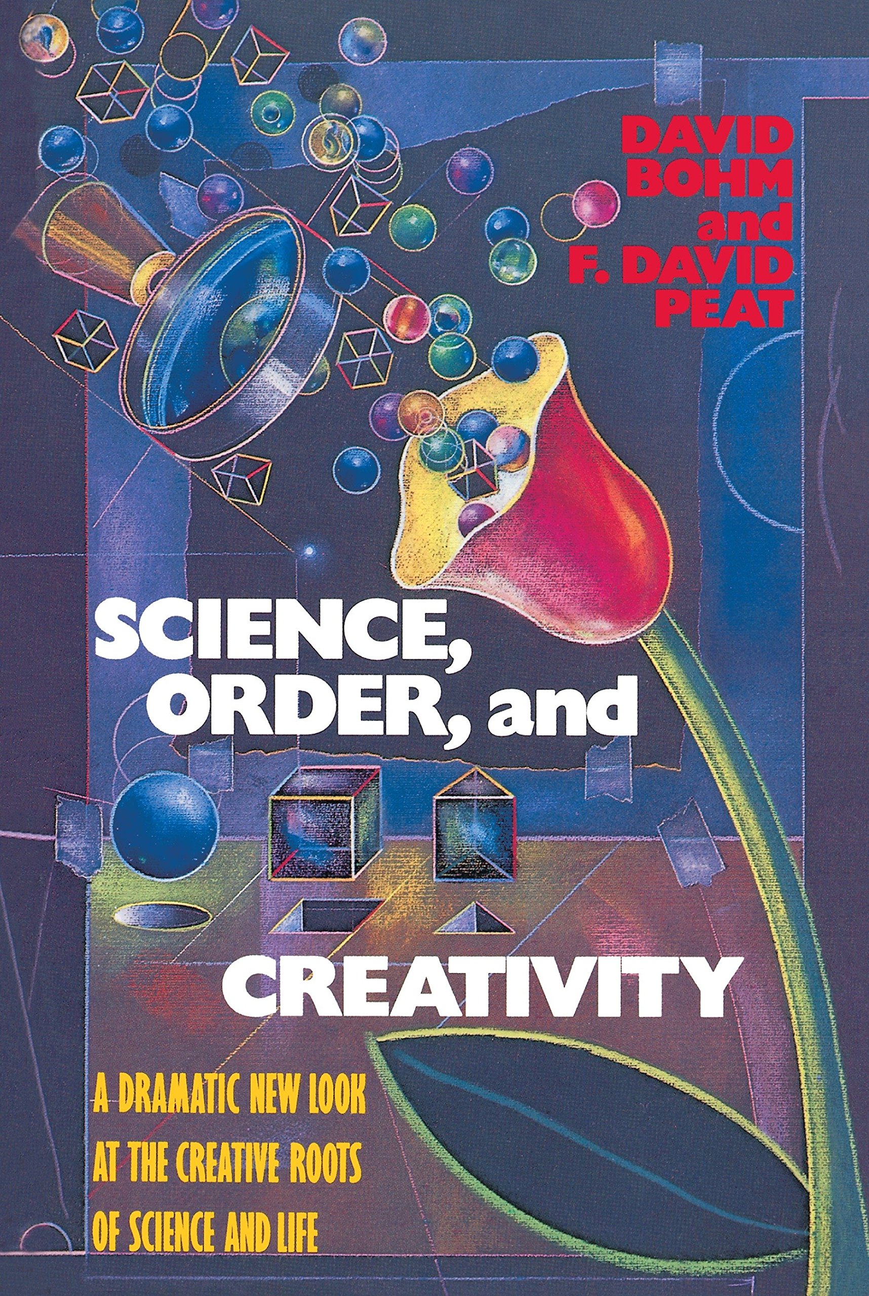 Science, order, and creativity by David bohm and F. David Peat