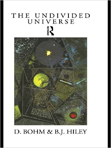 The Undivided Universe by David bohm and Basil L. Hiley